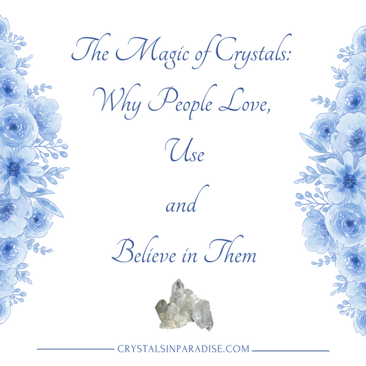 The Magic of Crystals: Why People Love, Use, and Believe in Them