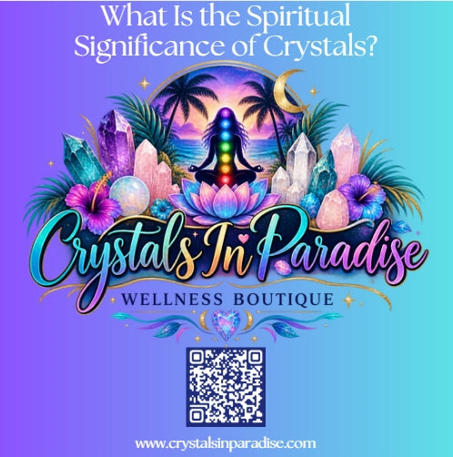 What Is the Spiritual Significance of Crystals?